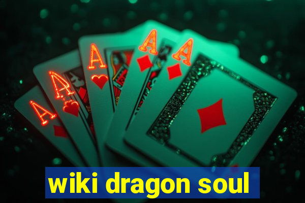 wiki dragon soul